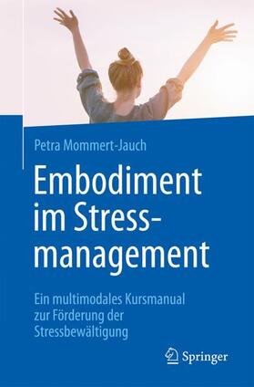 Mommert-Jauch |  Embodiment im Stressmanagement | Buch |  Sack Fachmedien