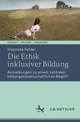 Felder |  Die Ethik inklusiver Bildung | Buch |  Sack Fachmedien