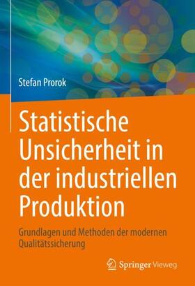 Prorok |  Statistische Unsicherheit in der industriellen Produktion | Buch |  Sack Fachmedien