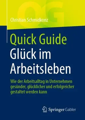 Schmidkonz |  Quick Guide Glück im Arbeitsleben | Buch |  Sack Fachmedien