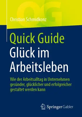 Schmidkonz |  Quick Guide Glück im Arbeitsleben | eBook | Sack Fachmedien