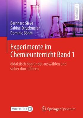 Sieve / Böhm / Struckmeier |  Experimente im Chemieunterricht Band 1 | Buch |  Sack Fachmedien