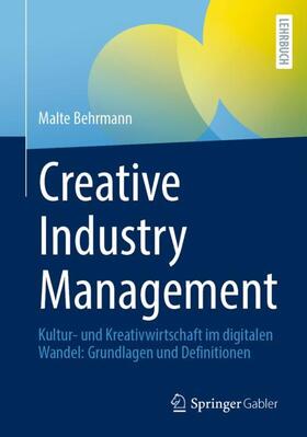 Behrmann |  Creative Industry Management | Buch |  Sack Fachmedien