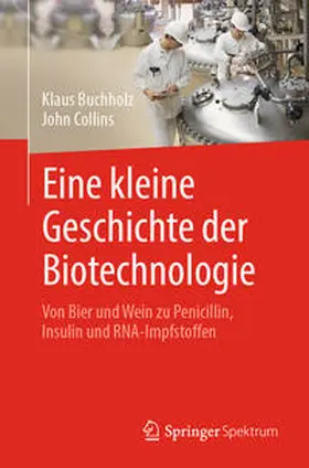 Buchholz / Collins |  Eine kleine Geschichte der Biotechnologie | eBook | Sack Fachmedien