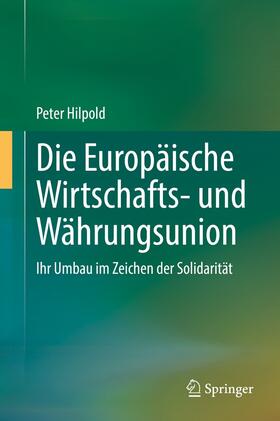 Hilpold |  Die Europäische Wirtschafts- und Währungsunion | eBook | Sack Fachmedien
