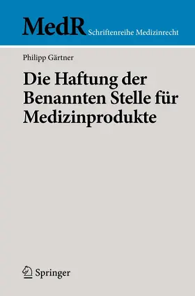 Gärtner |  Die Haftung der Benannten Stelle für Medizinprodukte | eBook | Sack Fachmedien