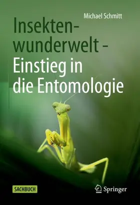 Schmitt |  Insektenwunderwelt - Einstieg in die Entomologie | Buch |  Sack Fachmedien