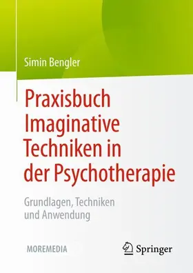 Bengler |  Praxisbuch Imaginative Techniken in der Psychotherapie | Buch |  Sack Fachmedien