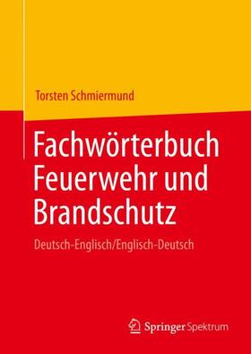 Schmiermund |  Fachwörterbuch Feuerwehr und Brandschutz | Buch |  Sack Fachmedien