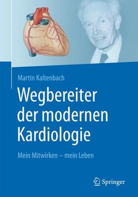 Kaltenbach |  Wegbereiter der modernen Kardiologie | Buch |  Sack Fachmedien