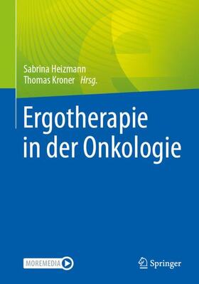 Kroner / Heizmann |  Ergotherapie in der Onkologie | Buch |  Sack Fachmedien