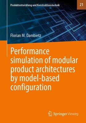 Dambietz |  Performance simulation of modular product architectures by model-based configuration | Buch |  Sack Fachmedien