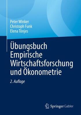 Winker / Funk / Tönjes |  Übungsbuch Empirische Wirtschaftsforschung und Ökonometrie | Buch |  Sack Fachmedien