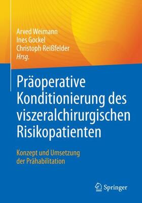 Weimann / Reißfelder / Gockel |  Präoperative Konditionierung des viszeralchirurgischen Risikopatienten | Buch |  Sack Fachmedien