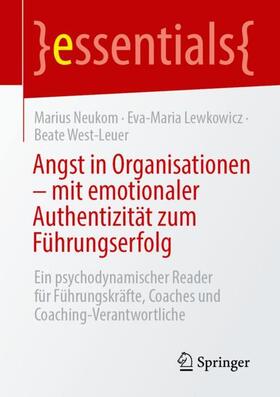Neukom / West-Leuer / Lewkowicz |  Angst in Organisationen ¿ mit emotionaler Authentizität zum Führungserfolg | Buch |  Sack Fachmedien