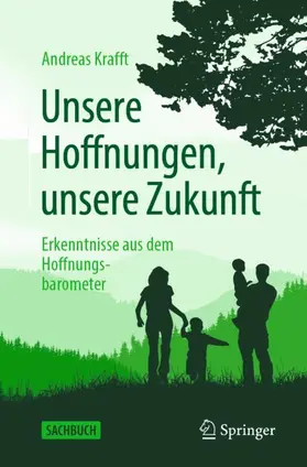 Krafft |  Unsere Hoffnungen, unsere Zukunft | Buch |  Sack Fachmedien