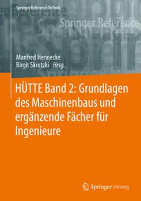 Hennecke / Skrotzki | HÜTTE Band 2: Grundlagen des Maschinenbaus und ergänzende Fächer für Ingenieure | E-Book | sack.de