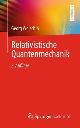 Wolschin |  Relativistische Quantenmechanik | Buch |  Sack Fachmedien