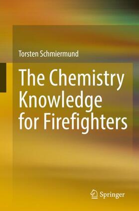 Schmiermund |  The Chemistry Knowledge for Firefighters | Buch |  Sack Fachmedien