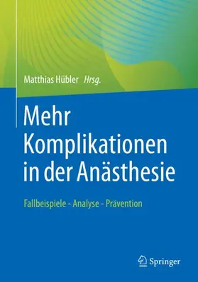 Hübler |  Mehr Komplikationen in der Anästhesie | Buch |  Sack Fachmedien