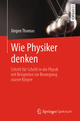 Thomas |  Wie Physiker denken | eBook | Sack Fachmedien