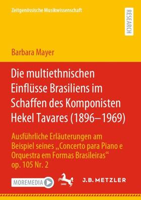 Mayer |  Die multiethnischen Einflüsse Brasiliens im Schaffen des Komponisten Hekel Tavares (1896¿1969) | Buch |  Sack Fachmedien