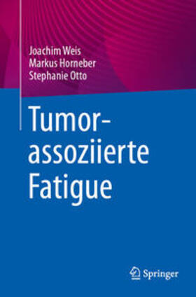 Weis / Horneber / Otto |  Tumorassoziierte Fatigue | eBook | Sack Fachmedien