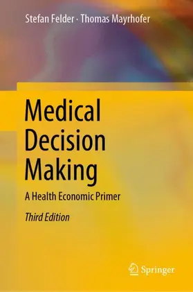 Mayrhofer / Felder |  Medical Decision Making | Buch |  Sack Fachmedien