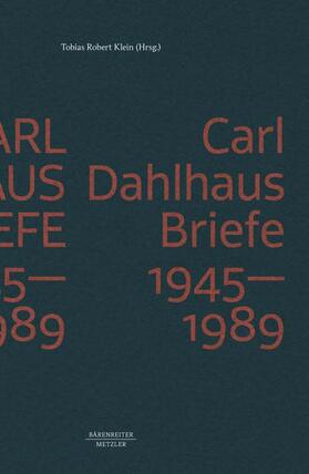Klein |  Carl Dahlhaus: Briefe 1945-1989 | Buch |  Sack Fachmedien