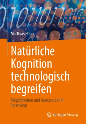 Haun |  Natürliche Kognition technologisch begreifen | Buch |  Sack Fachmedien