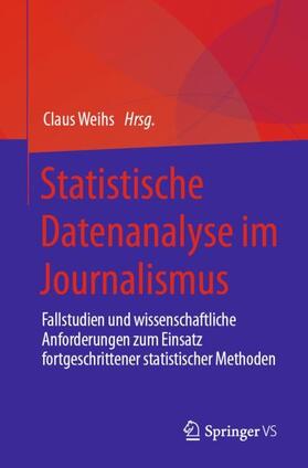 Weihs |  Statistische Datenanalyse im Journalismus | Buch |  Sack Fachmedien