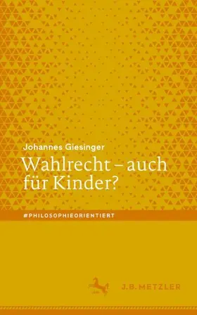 Giesinger |  Wahlrecht – auch für Kinder? | Buch |  Sack Fachmedien