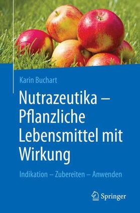 Buchart |  Nutrazeutika -  Pflanzliche Lebensmittel mit Wirkung | Buch |  Sack Fachmedien
