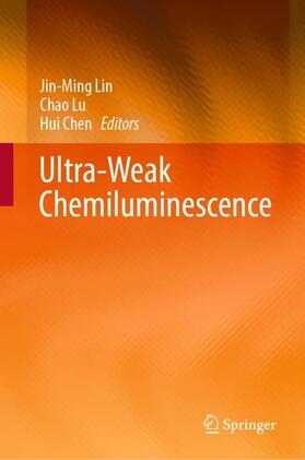 Lin / Chen / Lu |  Ultra-Weak Chemiluminescence | Buch |  Sack Fachmedien
