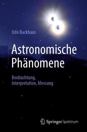Backhaus |  Astronomische Phänomene | Buch |  Sack Fachmedien