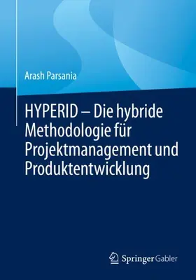 Parsania |  HYPERID ¿ Die hybride Methodologie für Projektmanagement und Produktentwicklung | Buch |  Sack Fachmedien