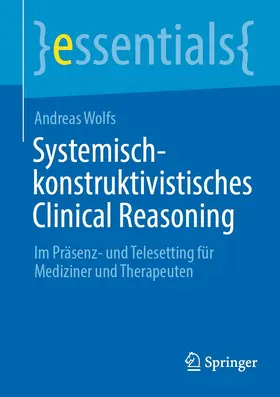 Wolfs |  Systemisch-konstruktivistisches Clinical Reasoning | eBook | Sack Fachmedien