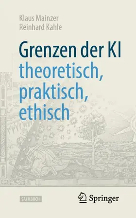 Kahle / Mainzer |  Grenzen der KI ¿ theoretisch, praktisch, ethisch | Buch |  Sack Fachmedien