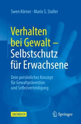 Staller / Körner |  Verhalten bei Gewalt ¿ Selbstschutz für Erwachsene | Buch |  Sack Fachmedien