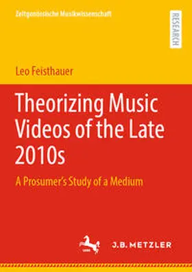 Feisthauer |  Theorizing Music Videos of the Late 2010s | eBook | Sack Fachmedien