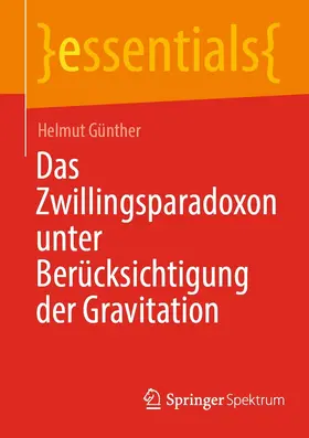 Günther |  Das Zwillingsparadoxon unter Berücksichtigung der Gravitation | eBook | Sack Fachmedien