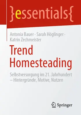 Bauer / Höglinger / Zechmeister |  Trend Homesteading | eBook | Sack Fachmedien