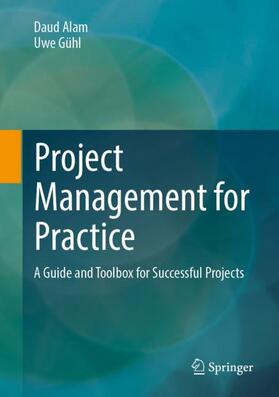 Gühl / Alam |  Project Management for Practice | Buch |  Sack Fachmedien