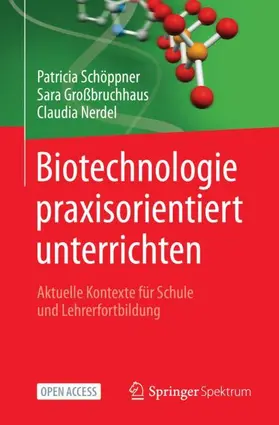 Schöppner / Nerdel / Großbruchhaus |  Biotechnologie praxisorientiert unterrichten | Buch |  Sack Fachmedien