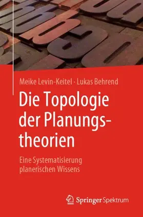 Behrend / Levin-Keitel |  Die Topologie der Planungstheorien | Buch |  Sack Fachmedien