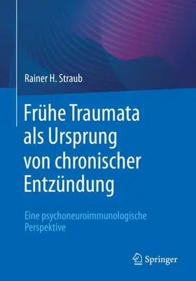 Straub |  Frühe Traumata als Ursprung von chronischer Entzündung | Buch |  Sack Fachmedien