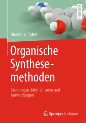 Düfert |  Organische Synthesemethoden | Buch |  Sack Fachmedien