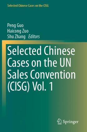 Guo / Zhang / Zuo |  Selected Chinese Cases on the UN Sales Convention (CISG) Vol. 1 | Buch |  Sack Fachmedien