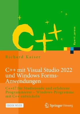 Kaiser |  C++ mit Visual Studio 2022 und Windows Forms-Anwendungen | Buch |  Sack Fachmedien