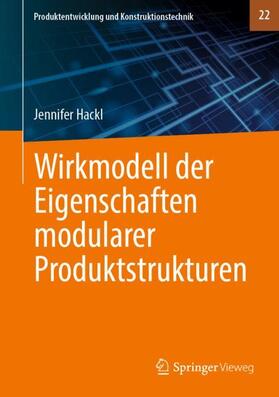 Hackl |  Wirkmodell der Eigenschaften modularer Produktstrukturen | Buch |  Sack Fachmedien